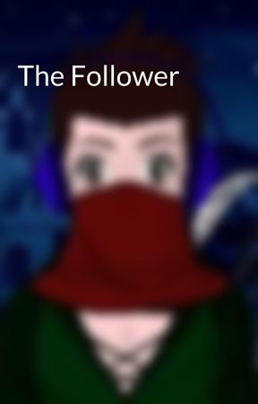 The Follower by Smol_Evanidus