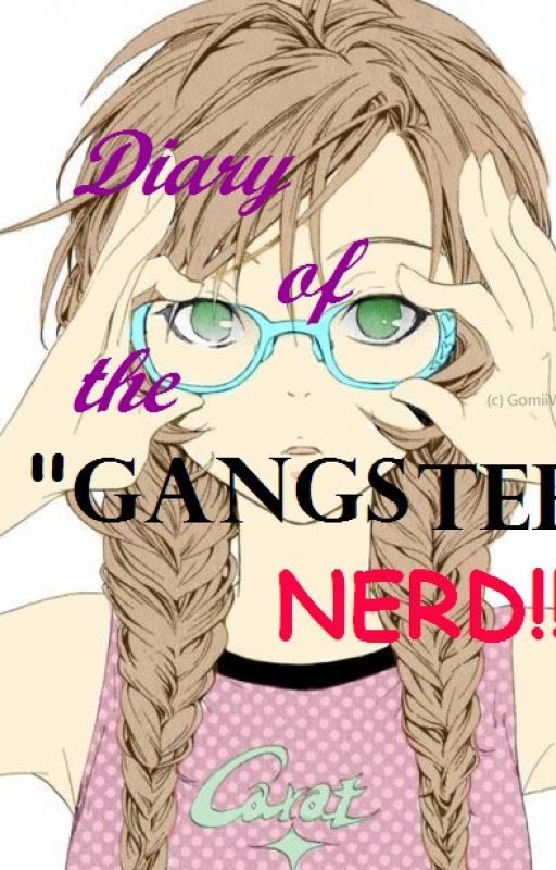 Diary of the GANSTER nerd by Xyrilecutee