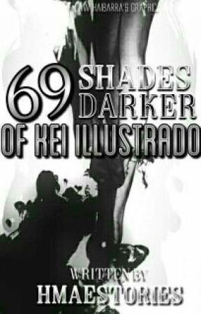 69 Shades Darker Of Kei Ilustrado by Hmaestories