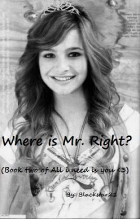 Where is my Mr. Right? (All i need is you <3 SEQUEL), de blackstar21