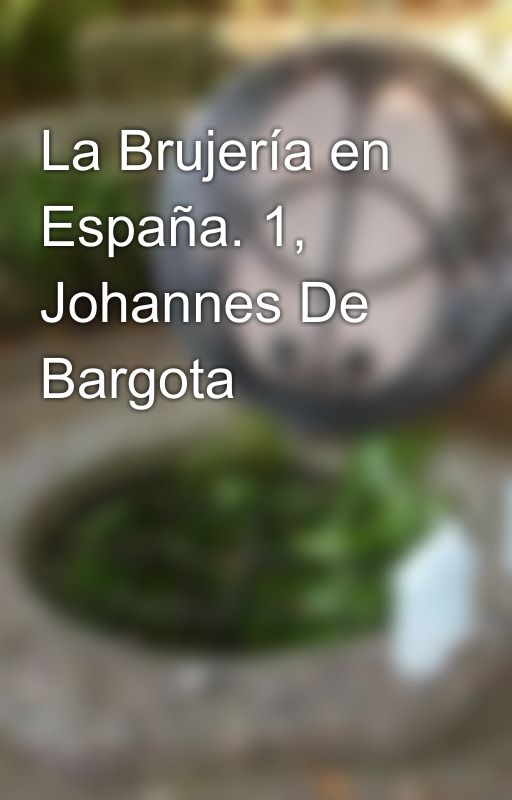 Luciswatson द्वारा La Brujería en España. 1, Johannes De Bargota