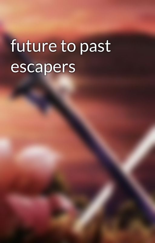 future to past escapers de yoUngjAy135