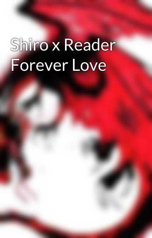 Shiro x Reader Forever Love by DragonLady770
