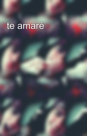 te amaré by rebenicol