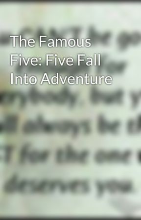 herlieem tarafından yazılan The Famous Five: Five Fall Into Adventure adlı hikaye