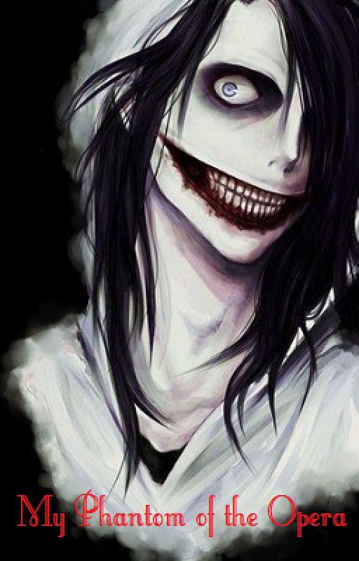 My Phantom Of The Opera(Jeff The Killer X Reader) by Chiirisu