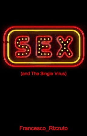 SEX (and The Single Virus) by Francesco_Rizzuto