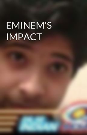 EMINEM'S IMPACT by AnshulSharma446