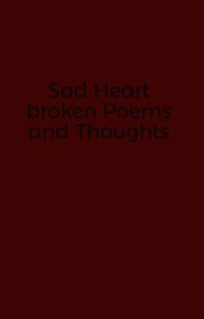 Sad Heart broken Poems and Thoughts by NyxNightLove