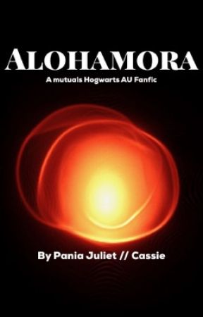 Alohamora // Mutuals Fanfic by Pania_Juliet