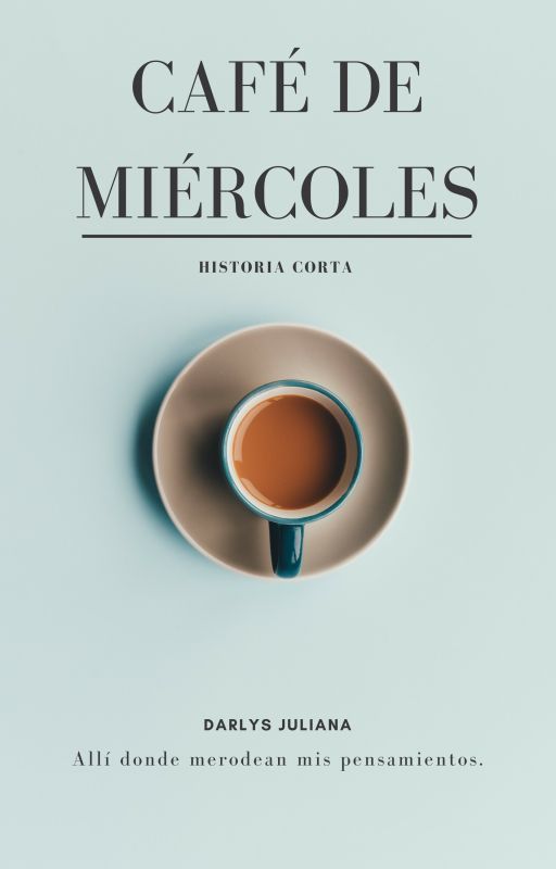 Café de miércoles. de DarlysJuliana