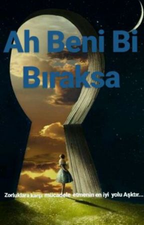 Ah Beni Bi Bıraksa بقلم elifsevinc_