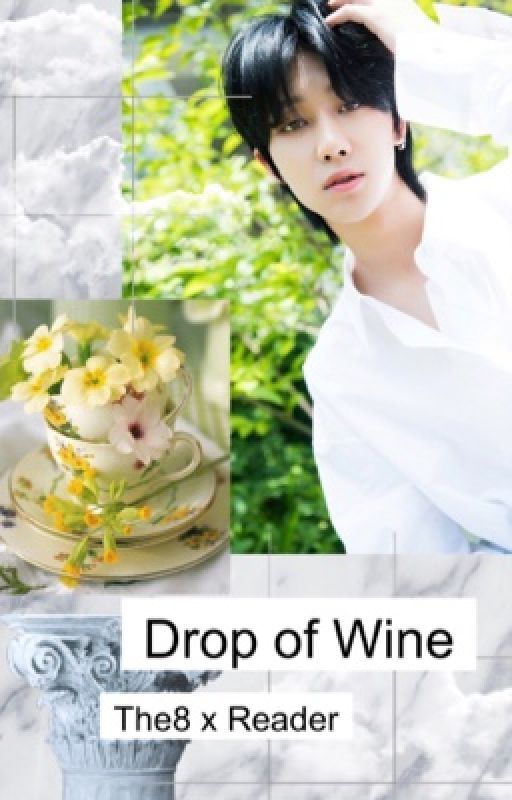 • Drop of Wine • The8 x Reader • by NoonaEXO