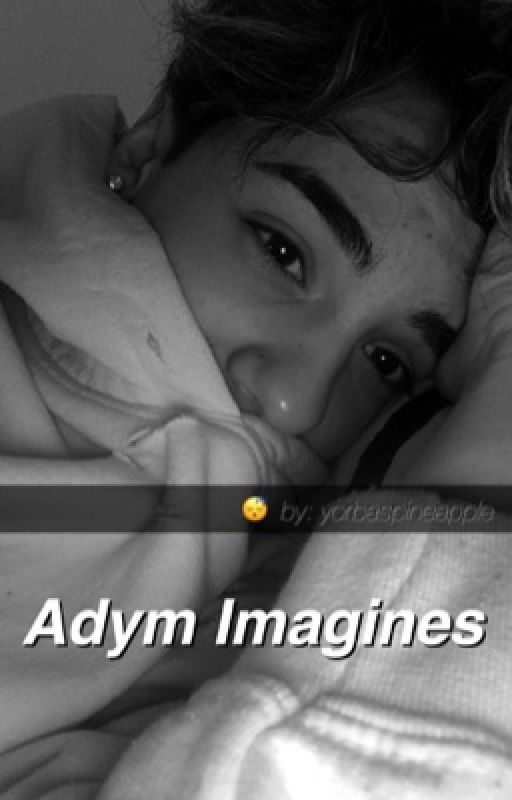 Adym Imagines 👌🏼 by ukooiyo