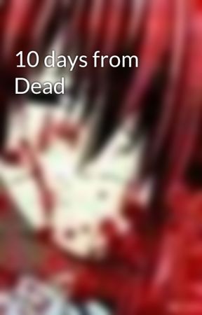 10 days from Dead by LyudmilaCinere