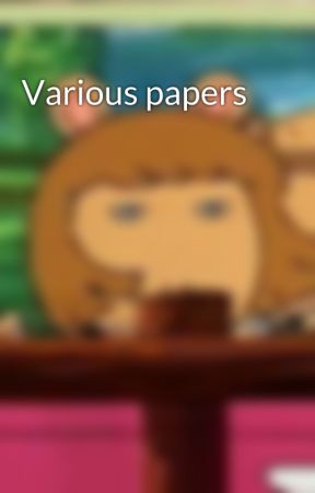Various papers oleh lafleurdeverite