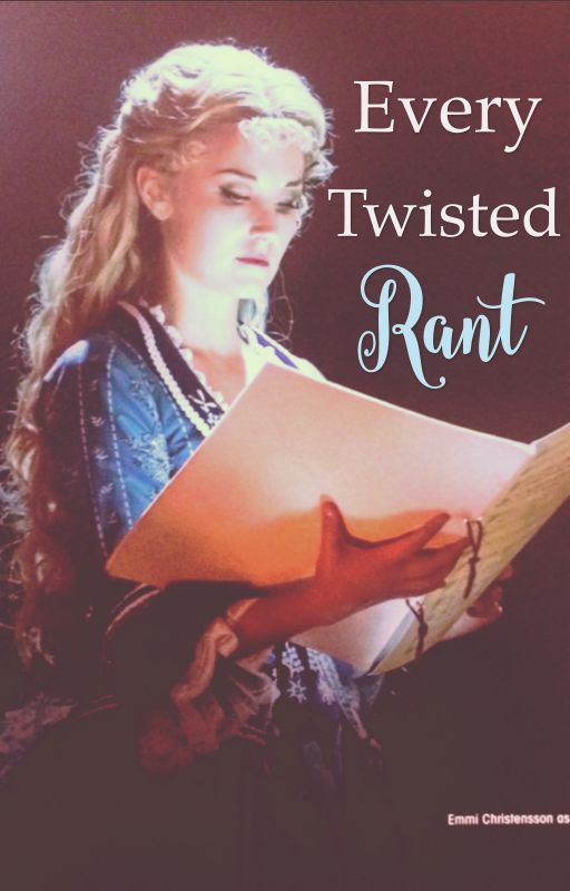 Every Twisted Rant by Phantomess_Rose