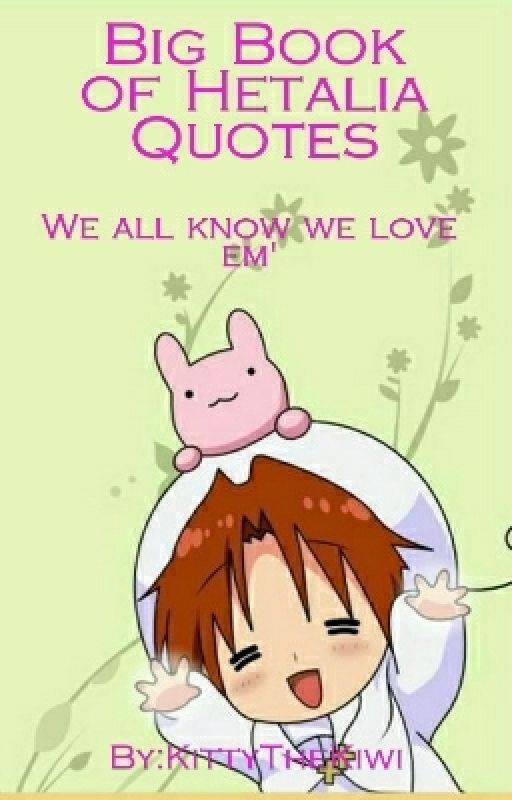 ×Big book of Hetalia Quotes× by KittyTheKiwi