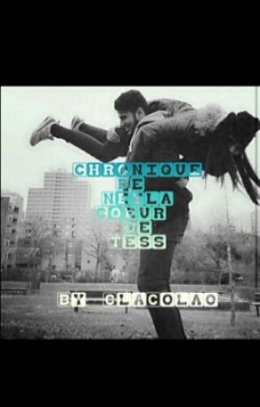 Chronique De Neyla: Coeur De Tess autorstwa ClaColao