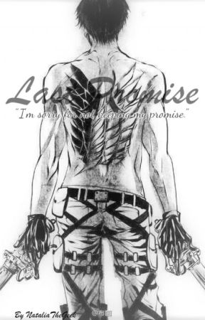 Last Promise ( an Attack on Titan Story ) от Levi1526