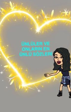 ÜNLÜLER VE ONLARIN EN ÜNLÜ SÖZLERİ by zeynephappy_