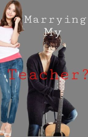 Marrying My Teacher!? (donghae Fanfic) by Kpop_is_life