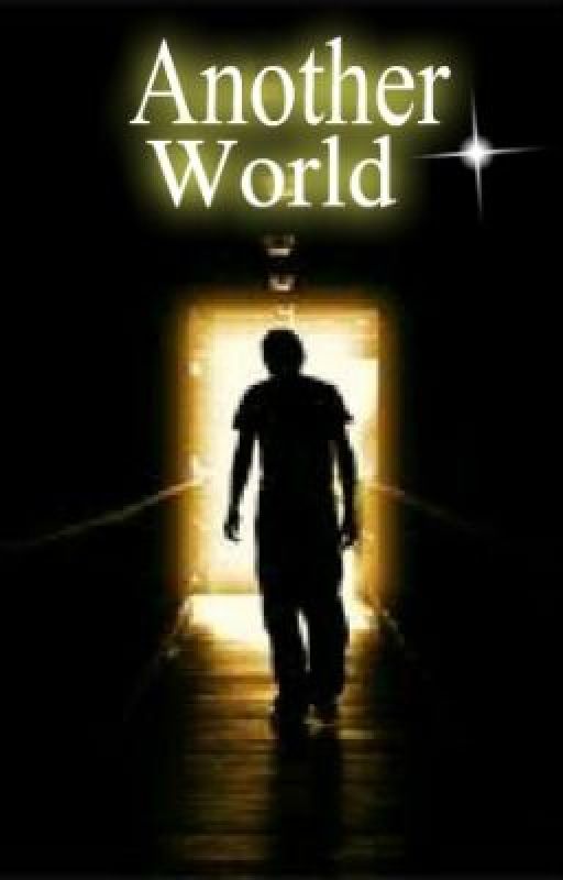 Another World. by TheInsaneHobo