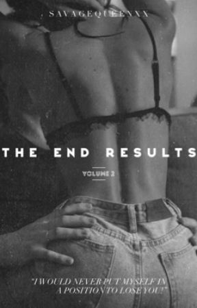 The End Results by SavageQueenXx