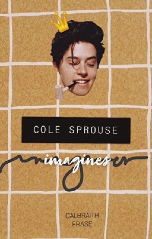 Cole Sprouse Imagines by galbraithfrase