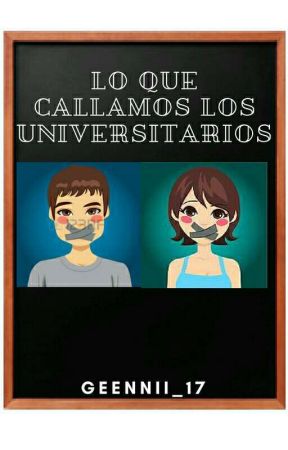 Lo que callamos los universitarios ni geennii_17