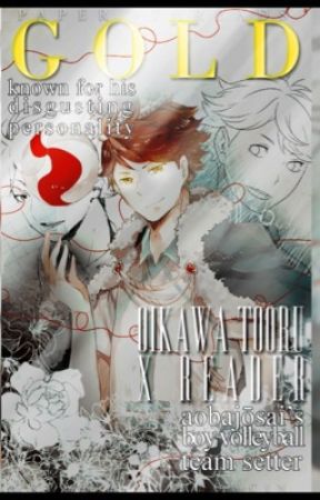 Gold || Oikawa Tooru x Reader by Paper-Threads