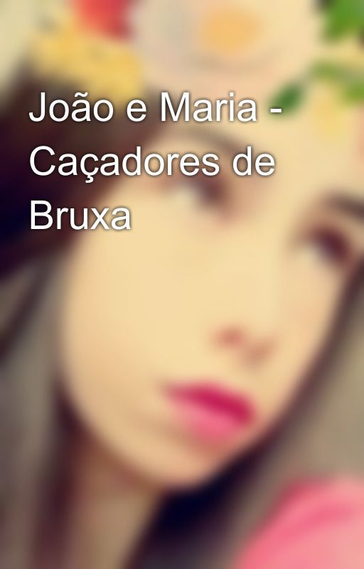 João e Maria - Caçadores de Bruxa by ClaraStellaAlves