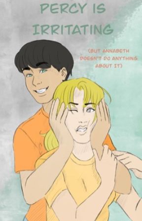 Percy is Irritating (But Annabeth Doesn't Do Anything About It) by TechnicStylus