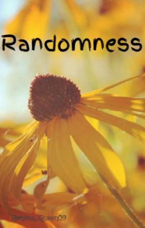 Randomness by Random_Queen09