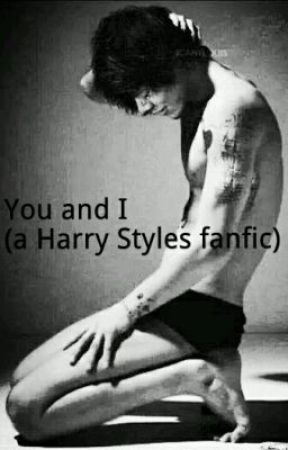 You and I (a Harry Styles fanfic) by niallsxhemmo