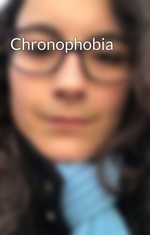 Chronophobia by twentycatz