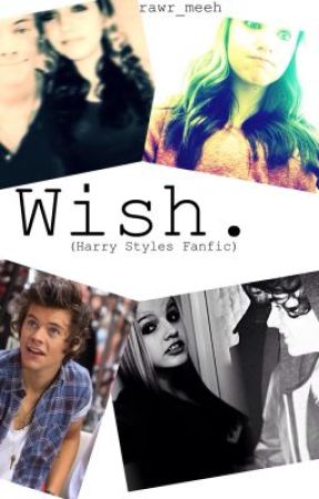 Wish. (Harry Styles fanfic), de rawr_meeh