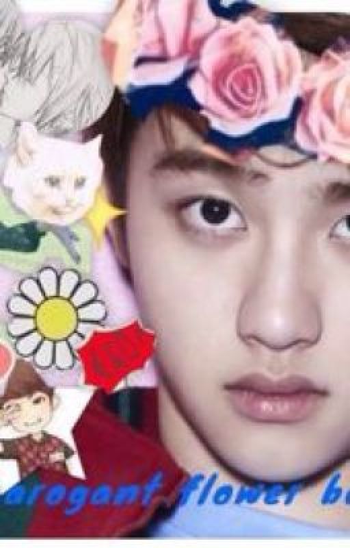 My Arrogant Flower Boy ( Kyungsoo ) by S-Kisses