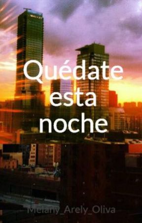 Quédate esta noche by MelyHyuga_SN