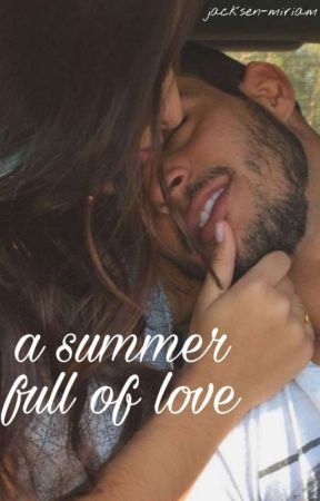 a summer full of love by jacksen-miriam