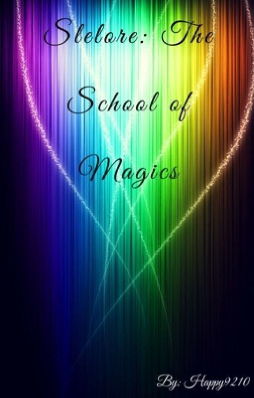 Slelora: The School of Magics by Happy_Battery