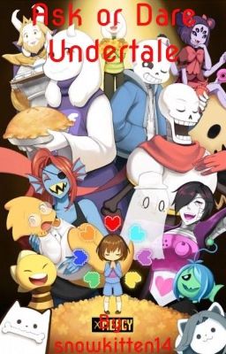 Ask/Dare All Sanses! - ๋ฏผ๋ฏผ๐๐๐ - Wattpad