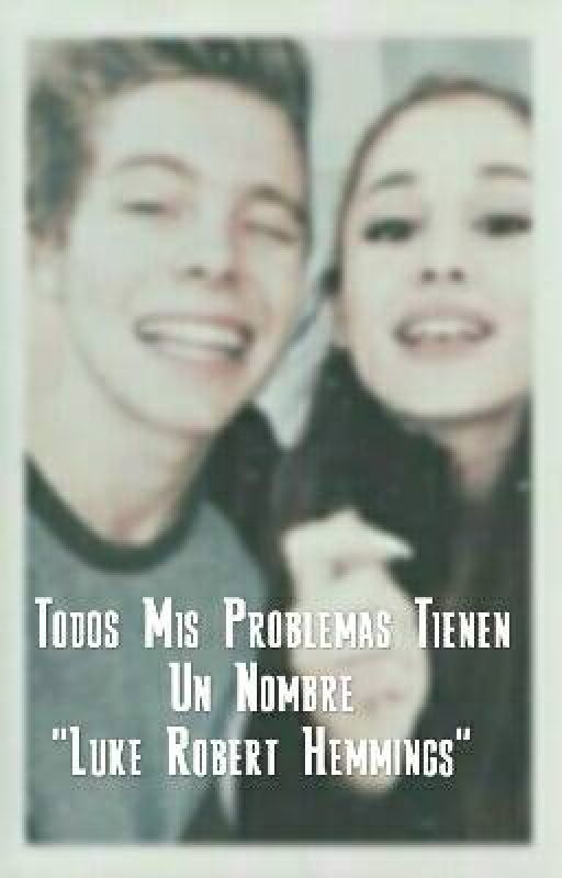 Todos Mis Problemas Tienen Nombre " Luke Robert Hemmings" ni sluna1624