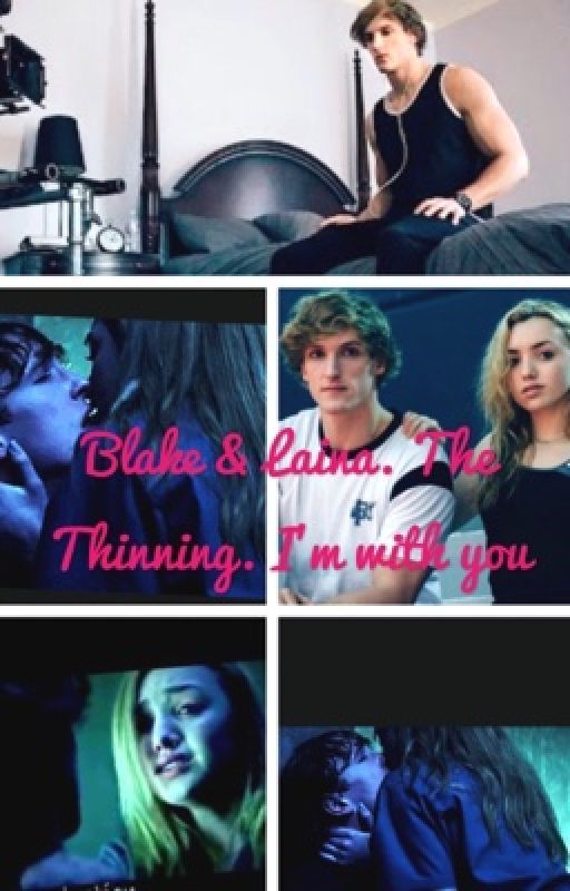 Blake & Laina. The Thinning. I'm with you by mdawrites