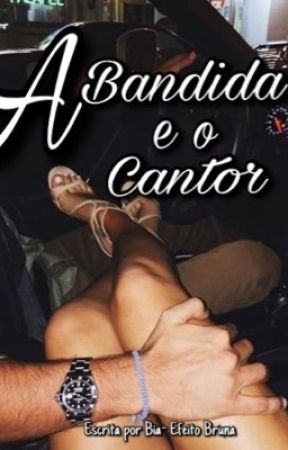 A Bandida e o Cantor بقلم efeitobruna
