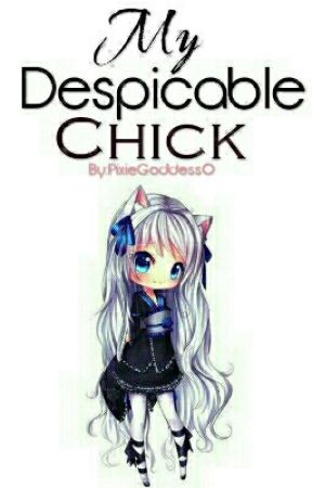 My Despicable Chick(On Going) de Saddestbloom