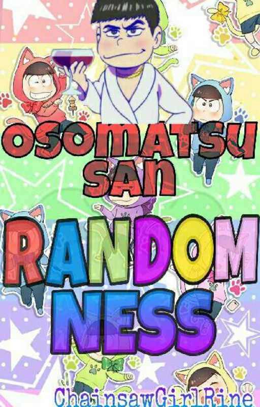 Osomatsu-san Randomness by ChainsawGirlRine