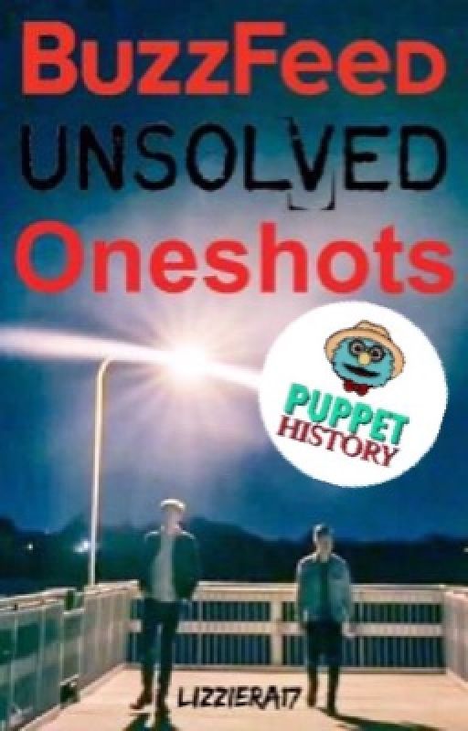 Buzzfeed Unsolved Oneshots di LizzieRa17