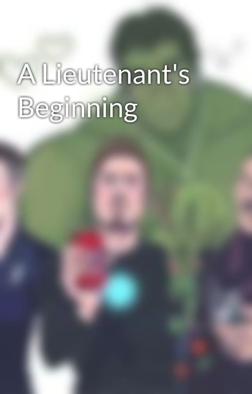 A Lieutenant's Beginning by LieutenantShield