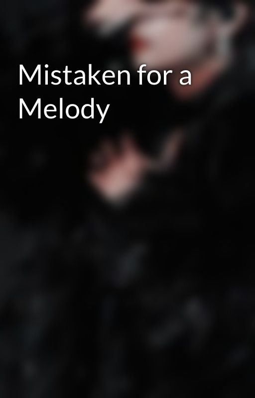 Mistaken for a Melody by awalk66